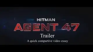 Hitman: Agent 47 (Aleksander Bach, 2015) Trailer: A quick comparison