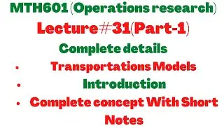 Transportation Models In Operations Research||Introduction|Mth601 Lecture 31 Part 1|OneSteptoSucess