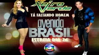 T&Aacute; FALTANDO HOMEM - BANDA XEIRO VERDE - TRILHA SONORA DA NOVELA AVENIDA BRASIL