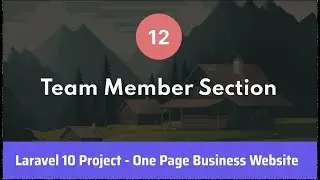 12. Team Member Section | Laravel 10 Project