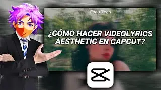 C&oacute;mo Hacer Videolyrics AESTHETIC en CapCut ✨