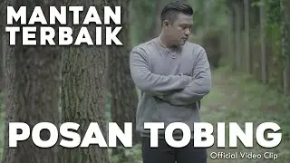 Posan Tobing - Mantan Terbaik (Official Video Klip)