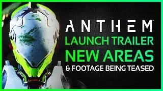 Anthem Launch Trailer Breakdown: New Areas Teased, Volcano Zone, Scar Hideouts & More New Footage!
