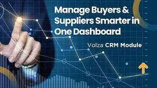Volza CRM Module | Manage Buyers & Suppliers Smarter in One Dashboard