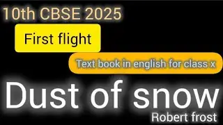 Dust of snow.Robert frost poem.10th CBSE in english (பனிதூள்)text book(First flight)