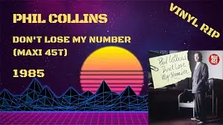 Phil Collins – Don't Lose My Number (1985) (Maxi 45T)