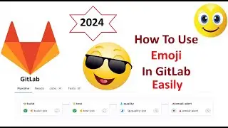 How To Apply Emoji In GitLab Pipelines Easily