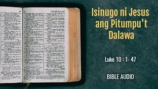 Bible Story Audio - Isinugo ni Jesus ang pitumpu't dalawa (tagalog) with text