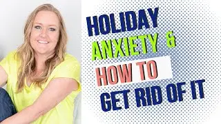 Holiday Anxiety & How to Combat It I OCD