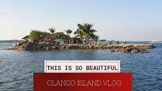 OLANGO ISLAND VLOG # 11