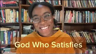 The God Who Satisfies