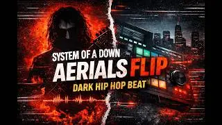 AERIALS (System of a Down) &mdash; Gritty Hip Hop Sample Flip