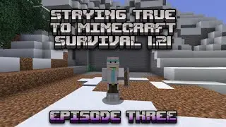Staying True to Minecraft Java Edition 1.21 Episode Three 