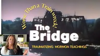 The Worst Mormon Analogy Ever! &ldquo;The Bridge&rdquo; #atonement #mormonism #exmormon #podcast #god