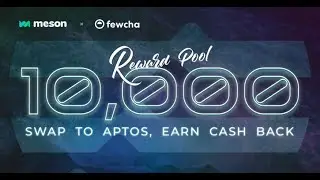 Meson x Fewcha Wallet Swap to Aptos Earn Cashback Campaign || Reward Pool 10,000 USD || Join Now.