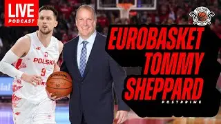 Eurobasket 2025, Tommy Sheppard, GM NBA - Post Prime Podcast [94]