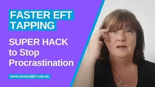 Super Hack to Stop Procrastination | Faster EFT Tapping | Havening
