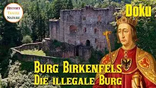 Doku | Die Illegale Burg | Burg Birkenfels - Geschichte und Arch&auml;ologie | Burgen im Elsass