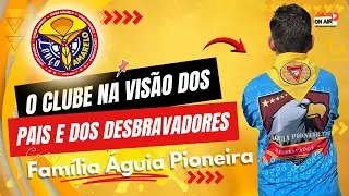 O PODEROSO TESTEMUNHO DE DESBRAVADORES E PAIS SOBRE O CLUBE... #desbravadores #aguiapioneira #dbv