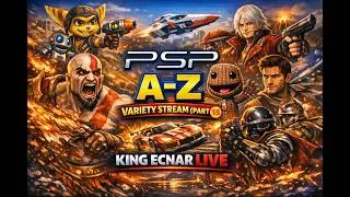 PSP A-Z Variety Stream (PART 13) VOD from King Ecnar LIVE