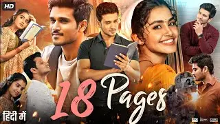 18 Pages Full Movie In Hindi | Anupama Parameswaran, Nikhil Siddhartha, Sarayu Roy | Review & Facts