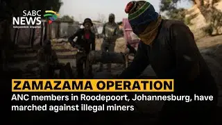 Zama Zama Operation | March against illegal miners