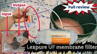 Lexpure UF membrane full review || best UF filter in india || UF membrane filter review 