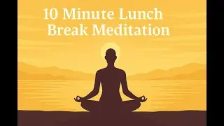 M4E - Pause & Reset: 10 Minute Lunch Break Meditation to Refresh Mind & Body