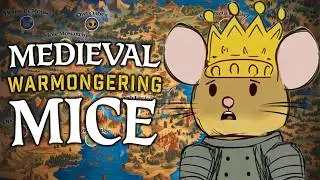 Medieval Warmongering Mice (The FULL Story)