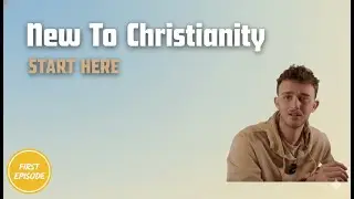 New to Christianity Start Here: Welcome
