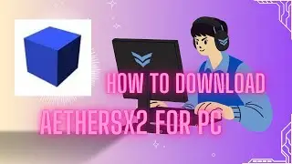 Install AetherSX2 on PC | Play PS2 Games Easily For PC