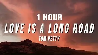 [1 HOUR] Tom Petty - Love Is a Long Road (Lyrics) from Grand Theft Auto VI