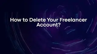 How to Delete Your Freelancer Account?