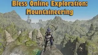 Bless Online: Exploring Mountains and Hidden Cities (w/ long relaxing song)