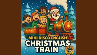Xmas Mini Disco English &ndash; Christmas Train