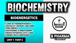 Bioenergetics | Entropy | Free Energy | Redox Potential | Energy Rich Compounds | ATP And CAMP