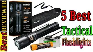 5 Best Tactical Flashlights  2021