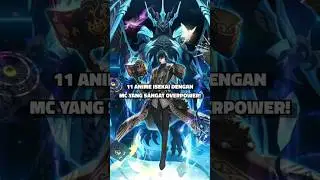 11 Rekomendasi Anime Isekai Dengan MC Over Power