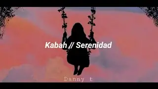 Serenidad // Kabah [letra]