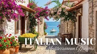 🎶 Italian Vibes & Mediterranean Music 🎶 Amalfi Coast & Lake Como Relaxation Ambience 4K 🌊🇮🇹