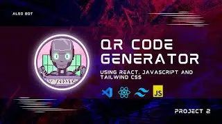 QR Code Generator Using React, JS & Tailwind CSS || React Project || Project 2