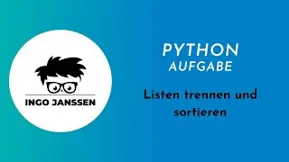 Python Aufgabe - Listen trennen und sortieren