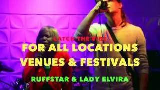 RUFFSTAR & LADY ELVIRA - LIVE 2 SONGS  2016 BOOK NOW FOR ALL EVENTS