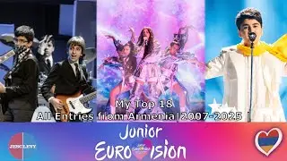 🇦🇲 My Top 18 | All Armenian JESC entries 2007-2025 |