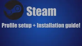 Steam Profile Setup + Installation Guide!
