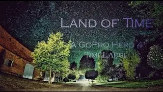 GoPro | Best Nightlapse Video! - Land of Time 4K