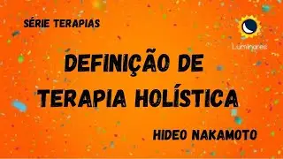 Defini&ccedil;&atilde;o de Terapia Hol&iacute;stica