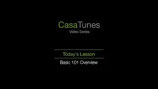 CasaTunes App Basic Overview