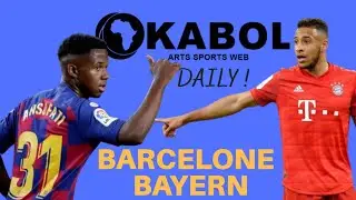 Barcelone - Bayern 2020 &bull; African preview &bull; OkabolTv