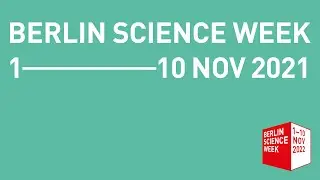 Berlin Science Week &ndash; 2021 Highlights
